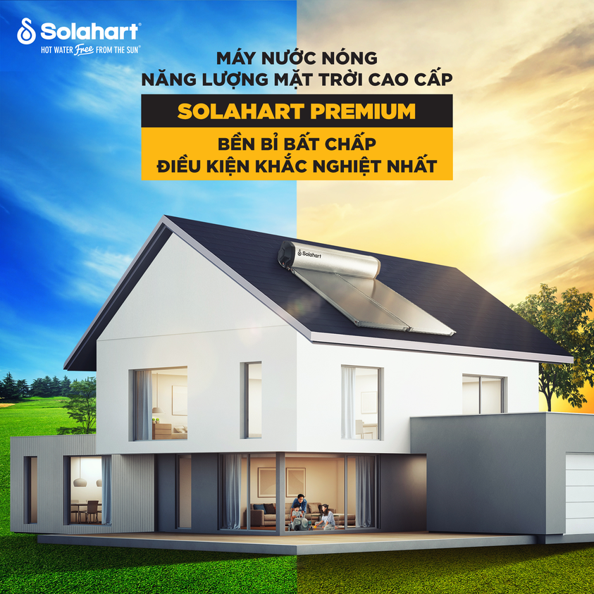 SOLAHART PREMIUM - BỀN BỈ BẤT CHẤP ĐIỀU KIỆN KHẮC NGHIỆT NHẤT